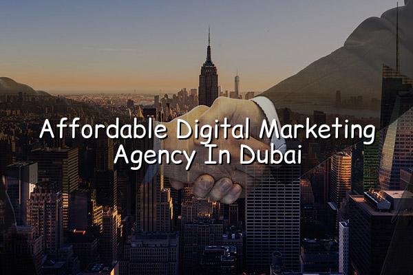 Affordable Digital Marketing Agency in Dubai