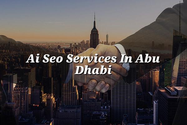 AI SEO Services in Abu Dhabi