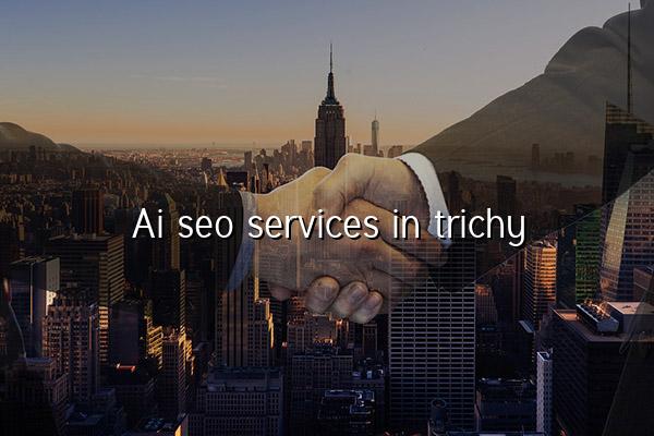 AI SEO Services in Trichy