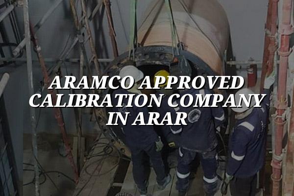 Aramco Approved Calibration Company in Arar