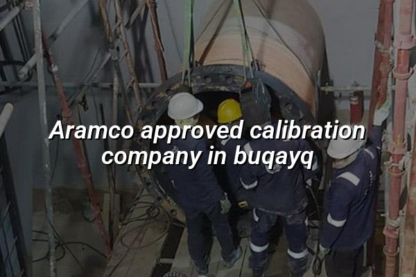 Aramco Approved Calibration Company in Buqayq