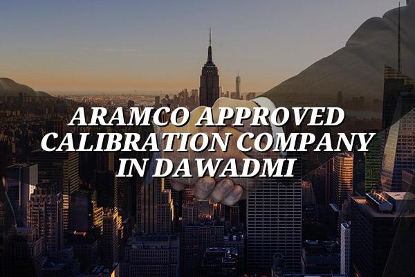 Aramco Approved Calibration Company in Dawadmi