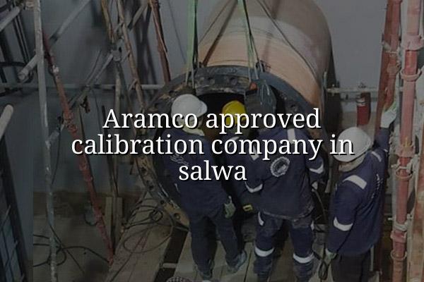 Aramco Approved Calibration Company in Salwa