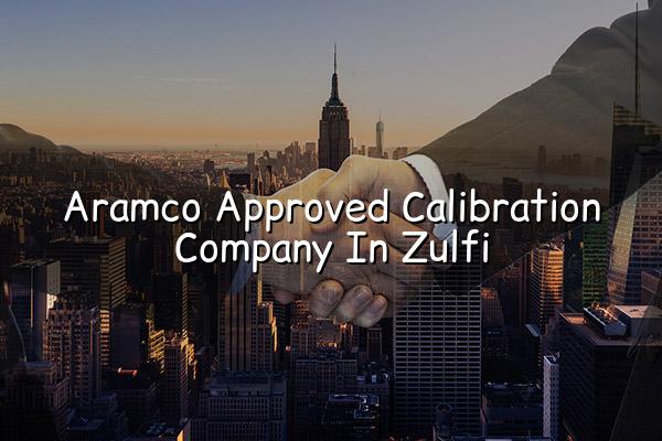 Aramco Approved Calibration Company in Zulfi