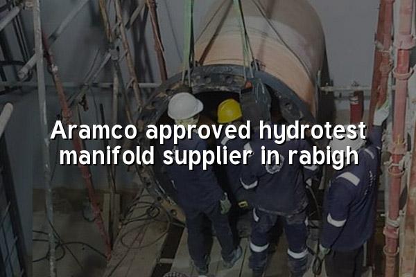 Aramco Approved Hydrotest Manifold Supplier in Rabigh