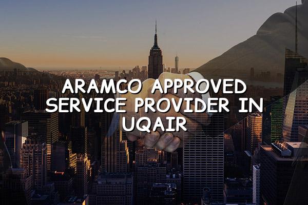Aramco Approved Service Provider in Uqair