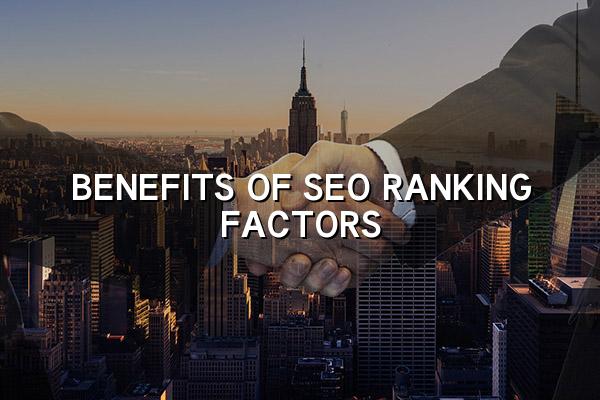 Benefits of SEO Ranking Factors