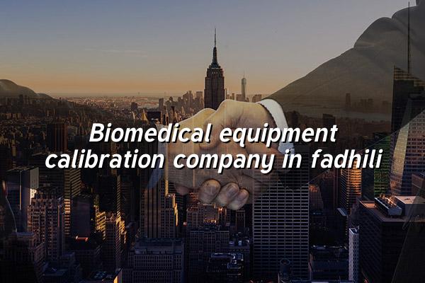 Biomedical Equipment Calibration Company in Fadhili