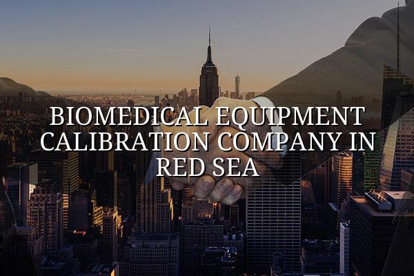 Biomedical Equipment Calibration Company in Red Sea