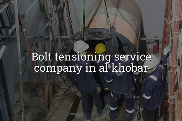 Bolt Tensioning Service Company in Al Khobar