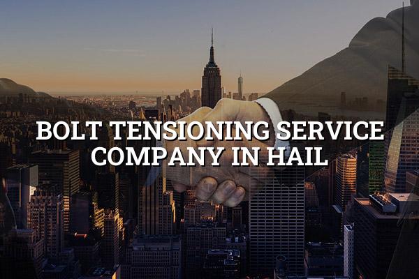 Bolt Tensioning Service Company in Hail