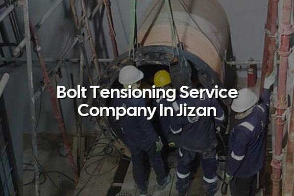 Bolt Tensioning Service Company in Jizan