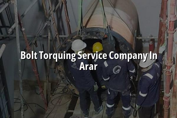 Bolt Torquing Service Company in Arar