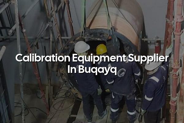 Calibration Equipment Supplier in Buqayq
