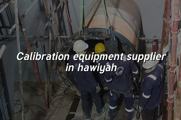 Calibration Equipment Supplier in Hawiyah