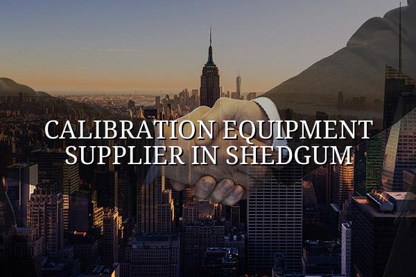 Calibration Equipment Supplier in Shedgum