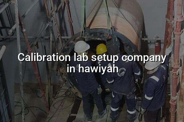 Calibration Lab Setup Company in Hawiyah