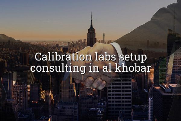 Calibration Labs Setup Consulting in Al Khobar
