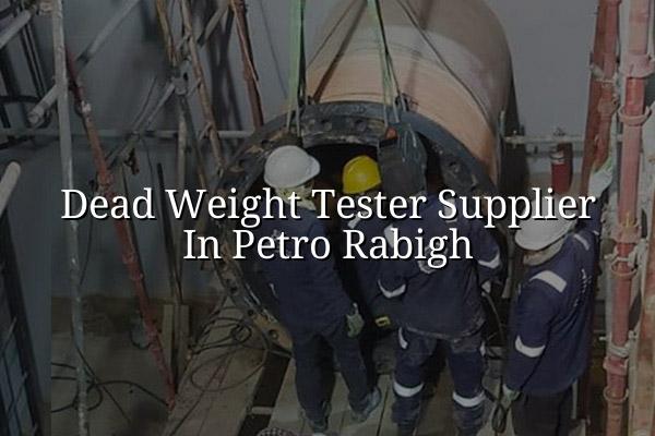 Dead Weight Tester Supplier in Petro Rabigh