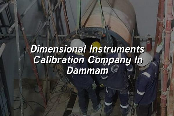 Dimensional Instruments Calibration Company in Dammam