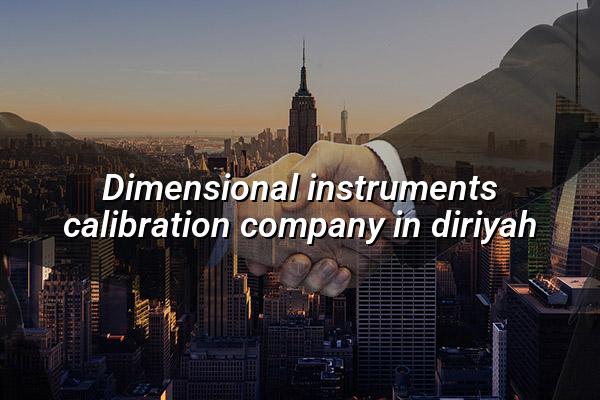 Dimensional Instruments Calibration Company in Diriyah