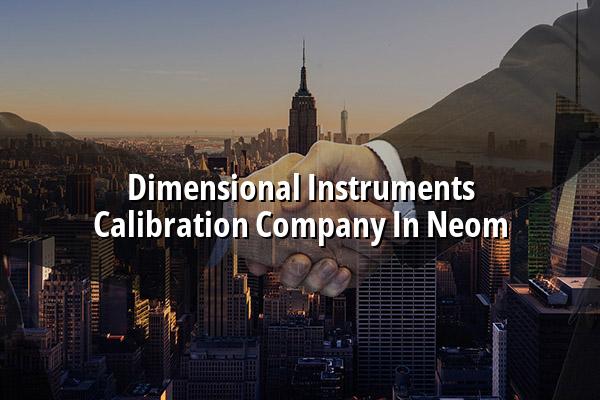 Dimensional Instruments Calibration Company in Neom