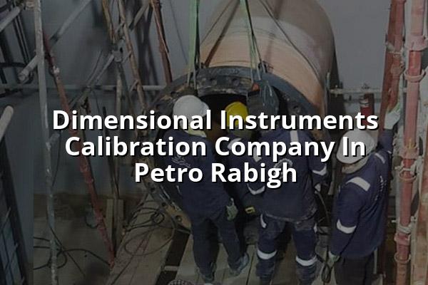 Dimensional Instruments Calibration Company in Petro Rabigh