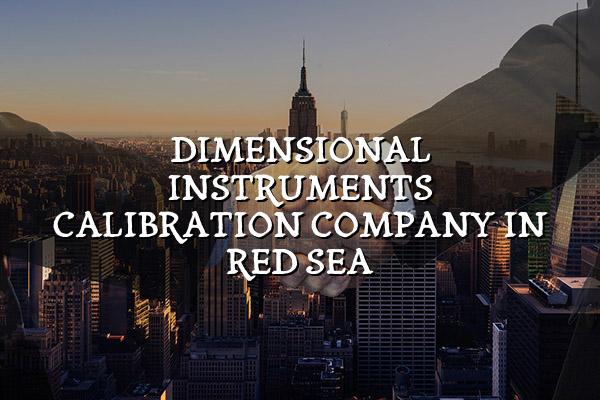 Dimensional Instruments Calibration Company in Red Sea
