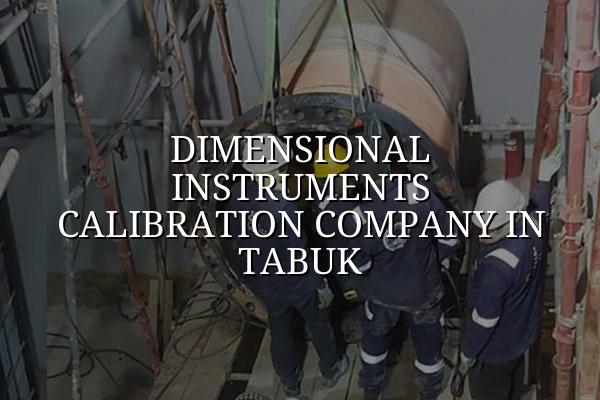Dimensional Instruments Calibration Company in Tabuk