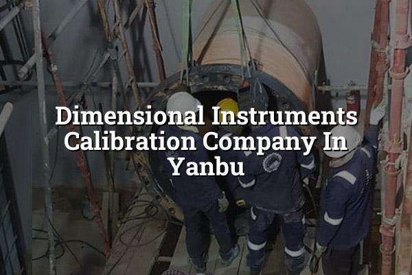 Dimensional Instruments Calibration Company in Yanbu