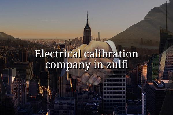 Electrical Calibration Company in Zulfi
