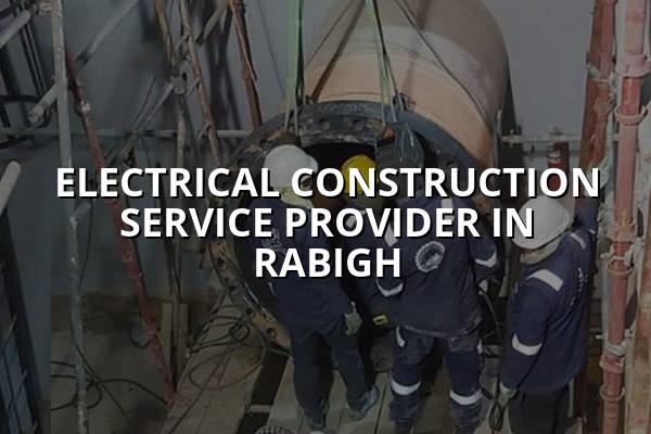 Electrical Construction Service Provider in Rabigh