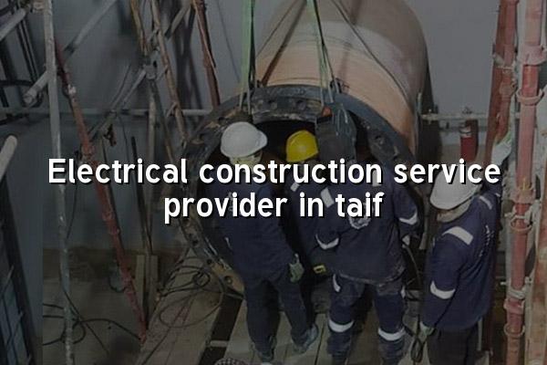 Electrical Construction Service Provider in Taif