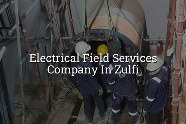 Electrical Field Services Company in Zulfi