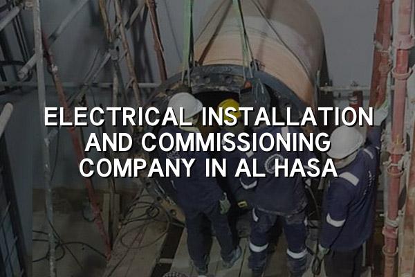 Electrical Installation and Commissioning Company in Al Hasa