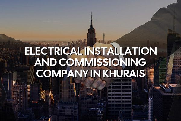 Electrical Installation and Commissioning Company in Khurais