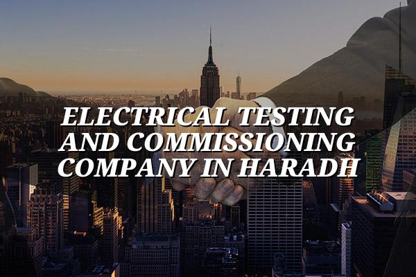 Electrical Testing and Commissioning Company in Haradh