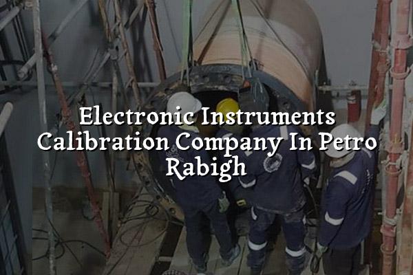 Electronic Instruments Calibration Company in Petro Rabigh