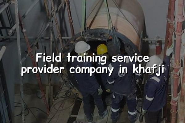 Field Training Service Provider Company in Khafji