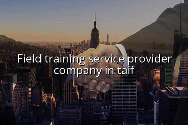 Field Training Service Provider Company in Taif