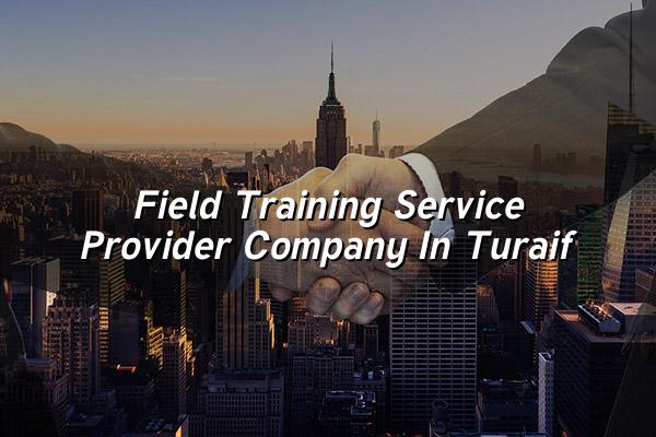 Field Training Service Provider Company in Turaif