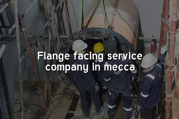 Flange Facing Service Company in Mecca