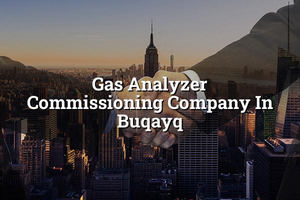 Gas Analyzer Commissioning Company in Buqayq