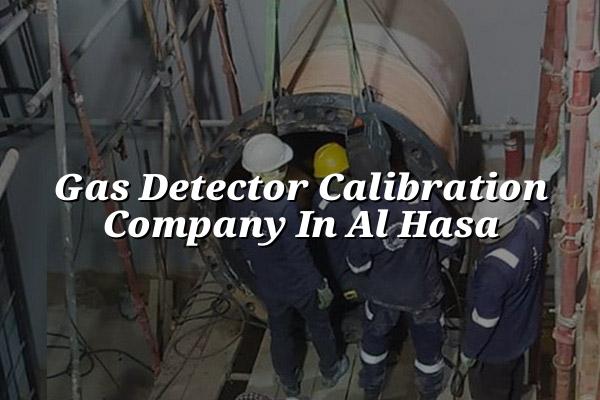 Gas Detector Calibration Company in Al Hasa