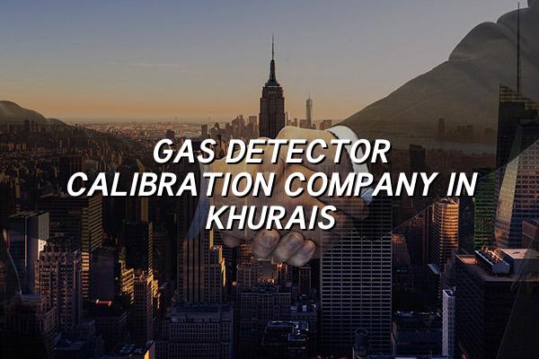 Gas Detector Calibration Company in Khurais