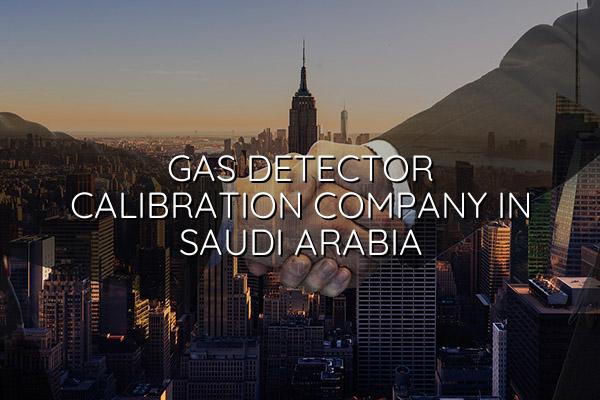 Gas Detector Calibration Company in Saudi Arabia