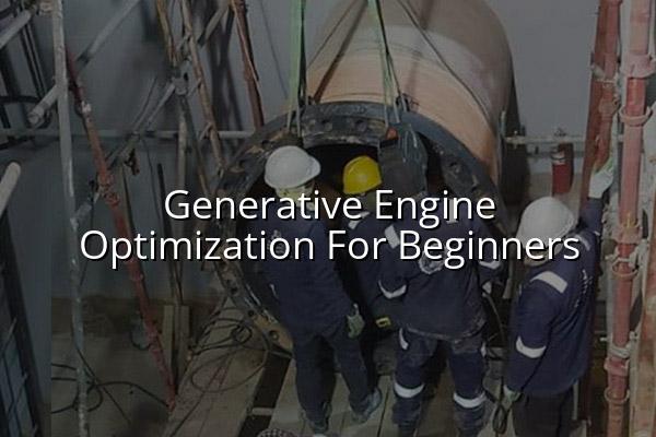 Generative Engine Optimization for Beginners
