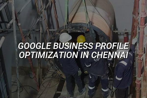 Google Business Profile Optimization in Chennai