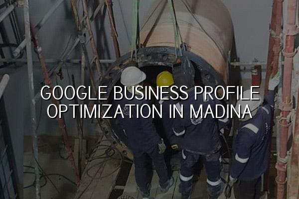 Google Business Profile Optimization in Madina