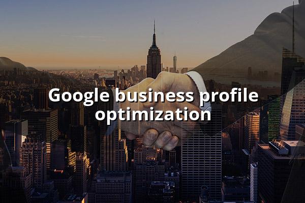 Google Business Profile Optimization